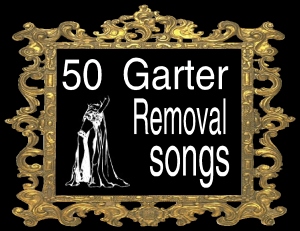 50 garter removal songs