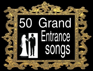 50 grand entrance songs