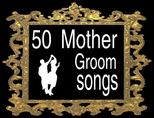 50 mother groom songs
